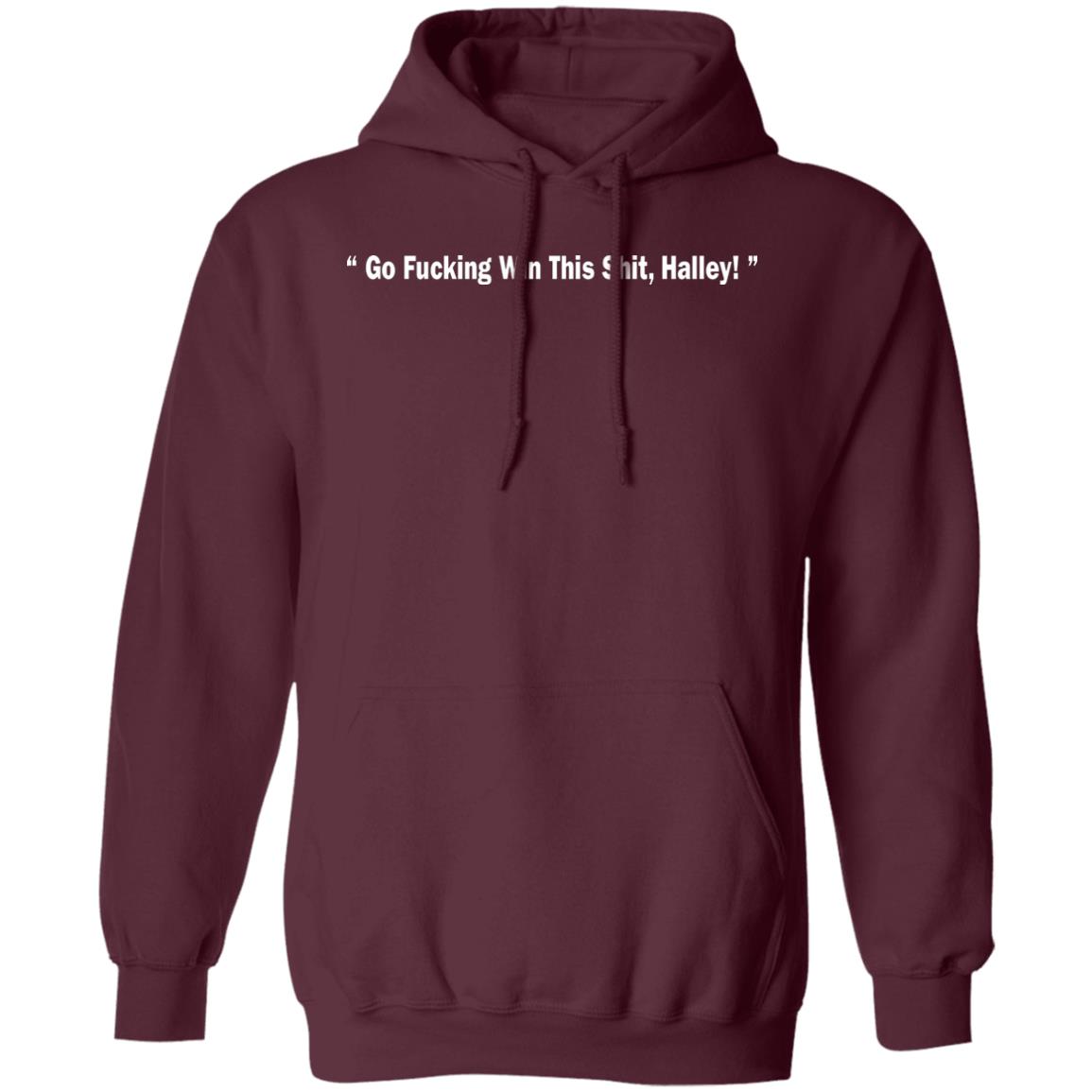 Go Fucking Win This Shit Halley Shirt Hailey Van Lith Go Fucking Win This Shit Halley Shirt Hailey Van Lith