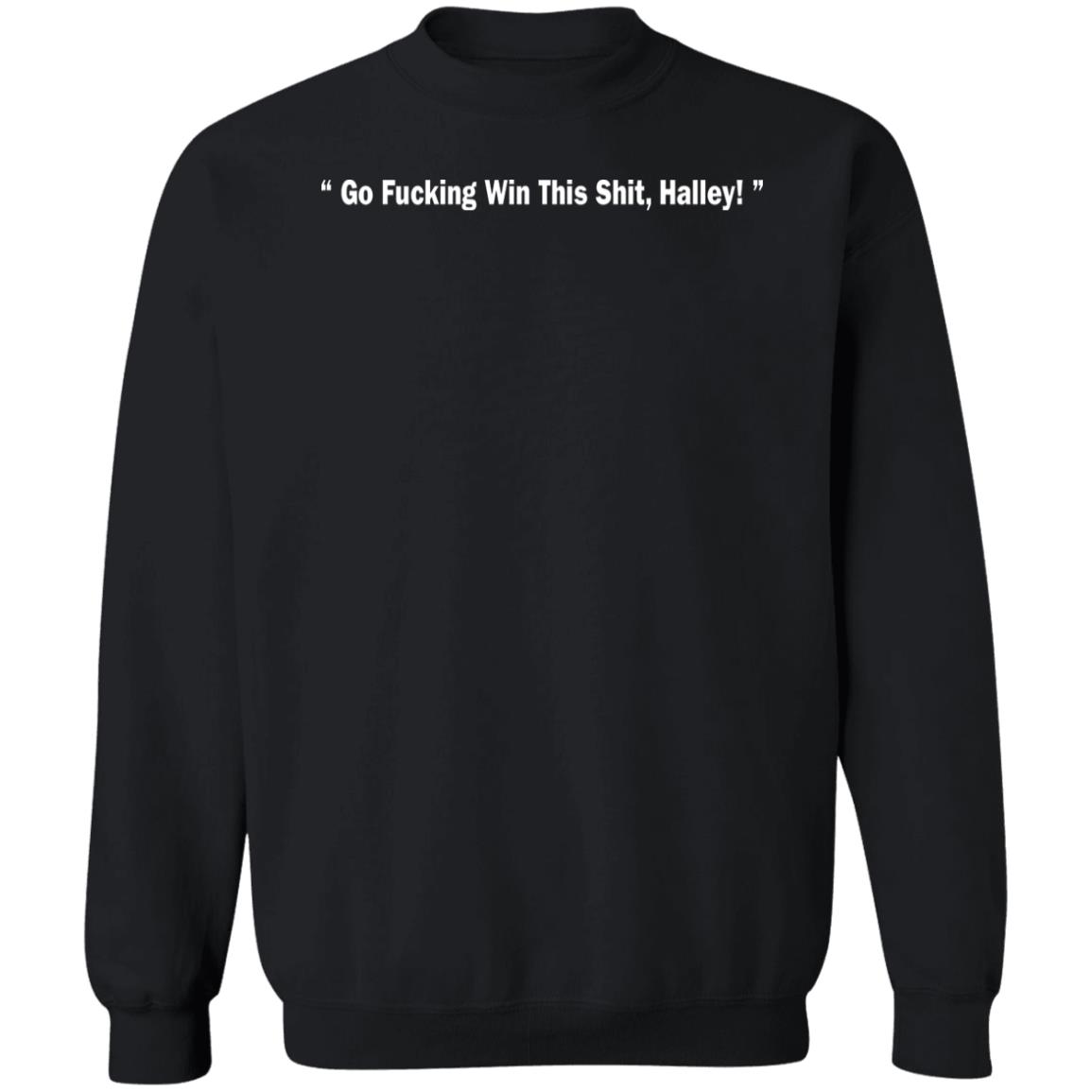 Go Fucking Win This Shit Halley Shirt Hailey Van Lith Go Fucking Win This Shit Halley Shirt Hailey Van Lith