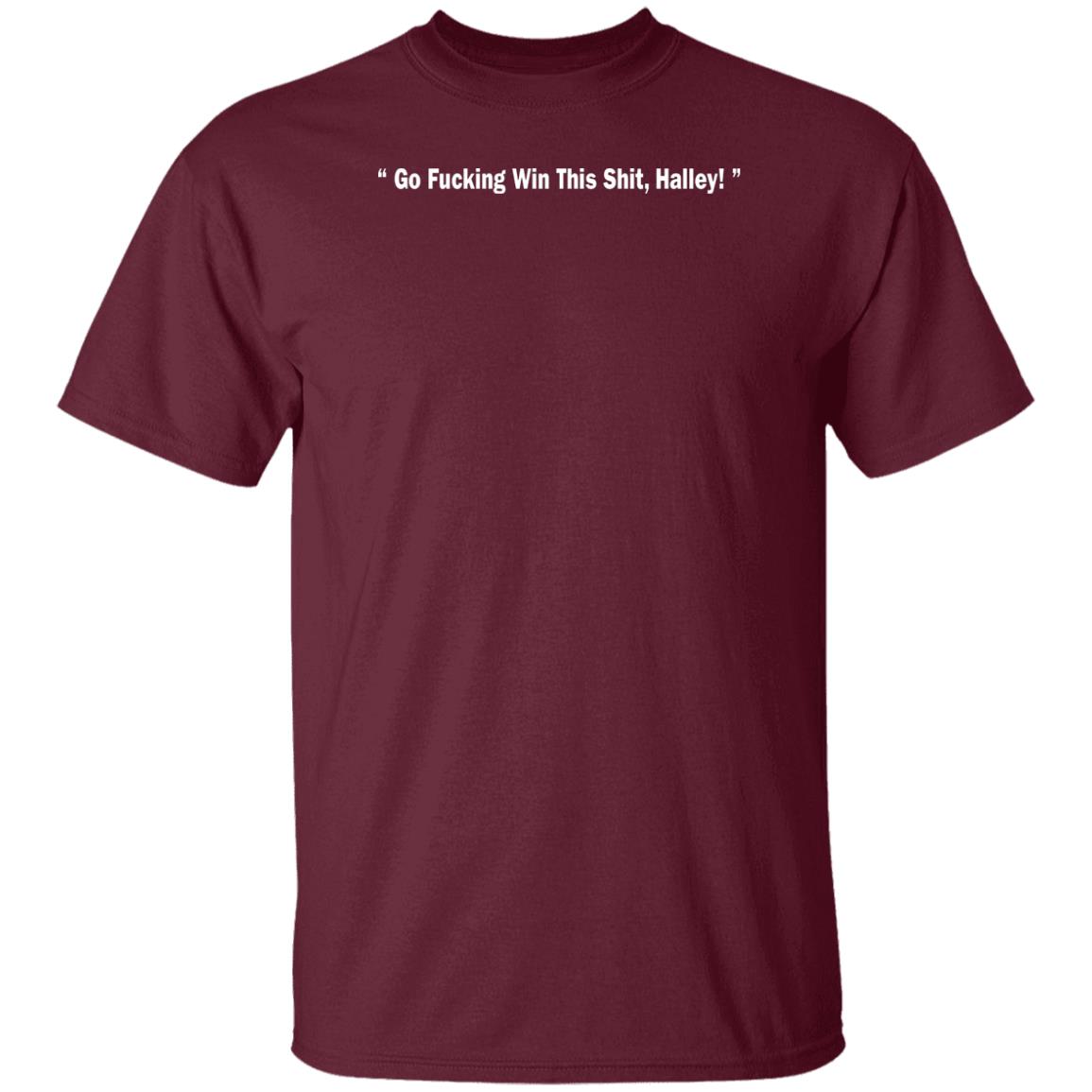 Go Fucking Win This Shit Halley Shirt Hailey Van Lith Go Fucking Win This Shit Halley Shirt Hailey Van Lith