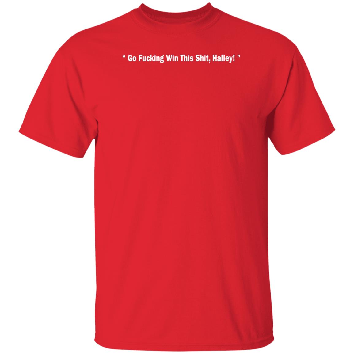 Go Fucking Win This Shit Halley Shirt Hailey Van Lith Go Fucking Win This Shit Halley Shirt Hailey Van Lith