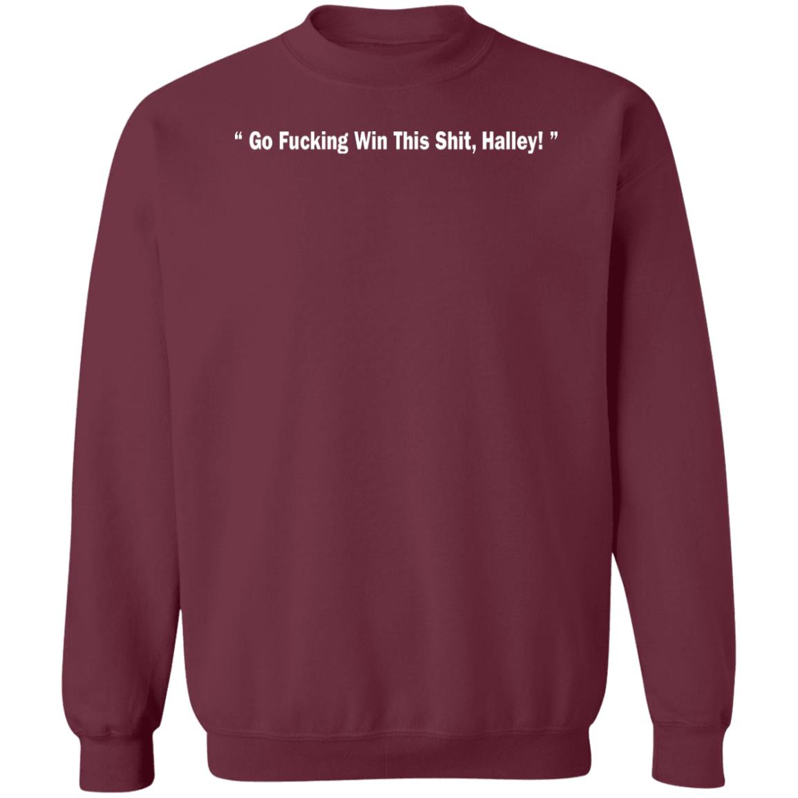 Go Fucking Win This Shit Halley Shirt Hailey Van Lith Go Fucking Win This Shit Halley Shirt Hailey Van Lith
